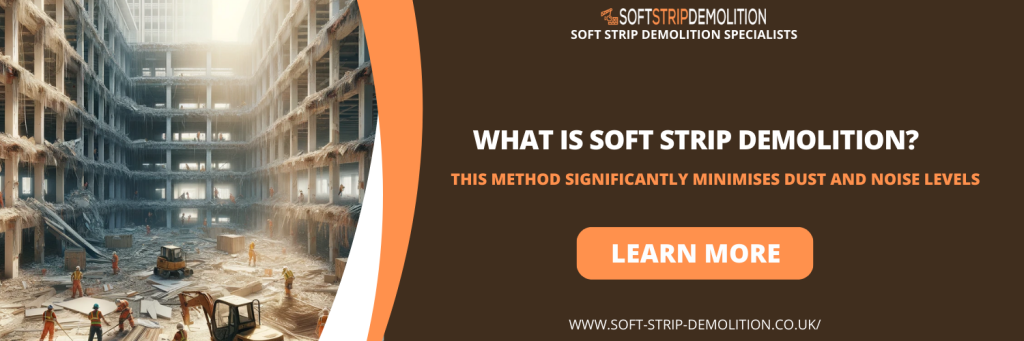 What is Soft Strip Demolition?