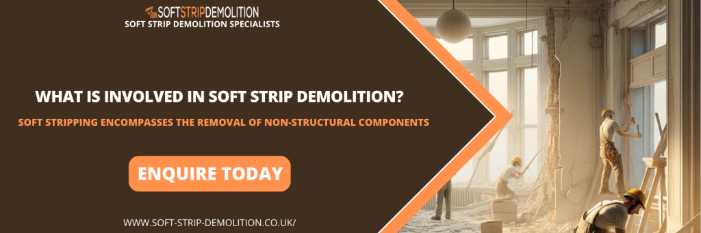 What is Involved in Soft Strip Demolition?