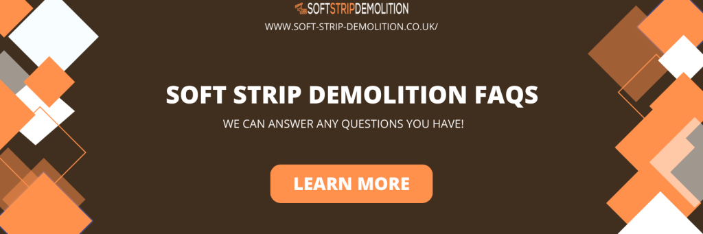 Soft Strip Demolition FAQ's 